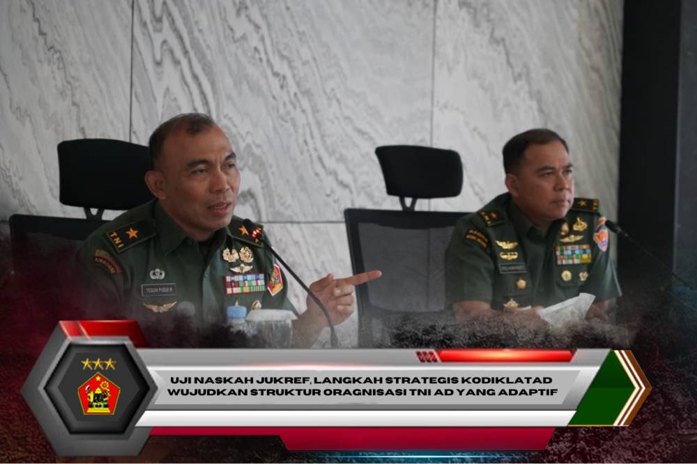 Uji Naskah Jukref, Langkah Strategis Kodiklatad Wujudkan Struktur Organisasi TNI AD yang Adaptif