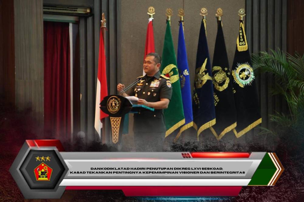 Dankodiklatad Hadiri Penutupan Dikreg LXVI Seskoad, Kasad Tekankan Pentingnya Kepemimpinan Visioner dan Berintegritas