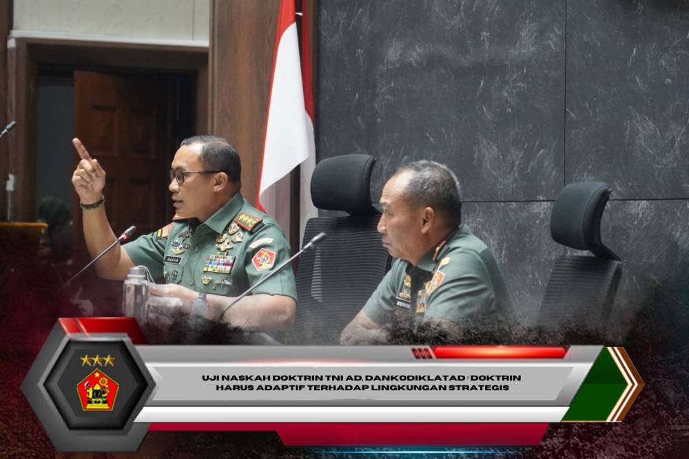 Uji Naskah Doktrin TNI AD, Dankodiklatad : Doktrin Harus Adaptif Terhadap Lingkungan Strategis