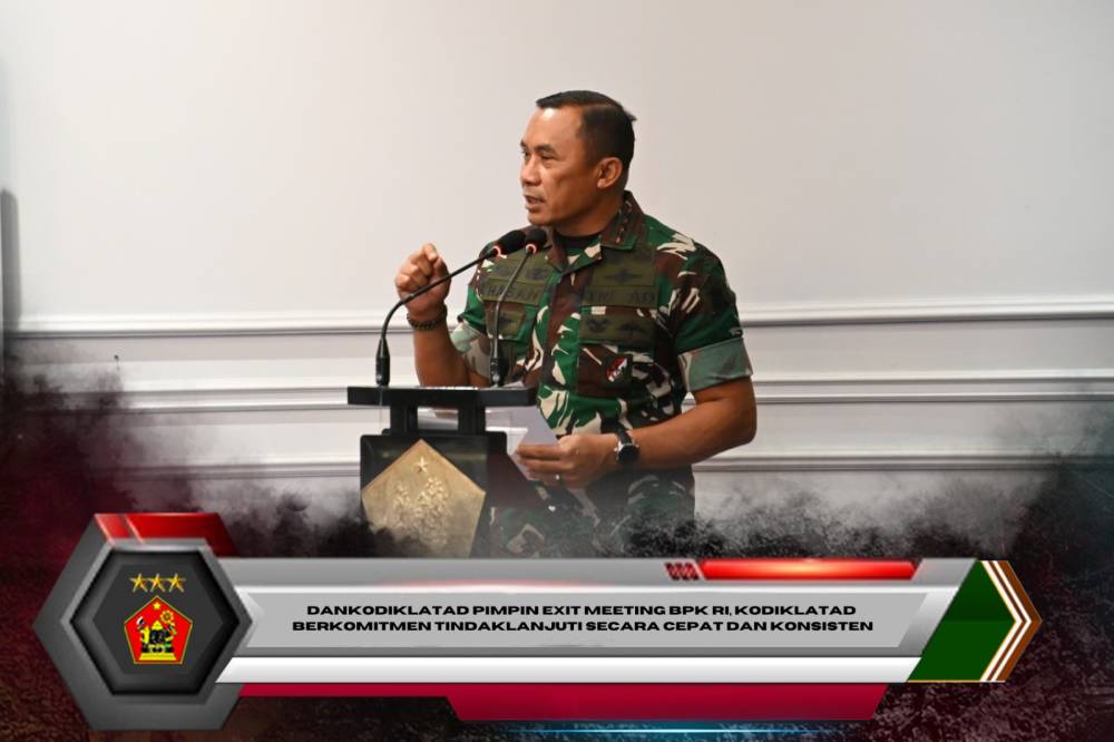 Dankodiklatad Pimpin Exit Meeting BPK RI, Kodiklatad Berkomitmen Tindaklanjuti Secara Cepat dan Konsisten