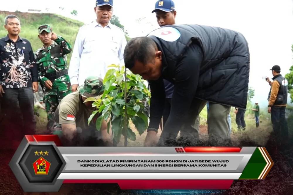 Dankodiklatad Pimpin Tanam 500 Pohon di Jatigede, Wujud Kepedulian Lingkungan dan Sinergi Bersama Komunitas