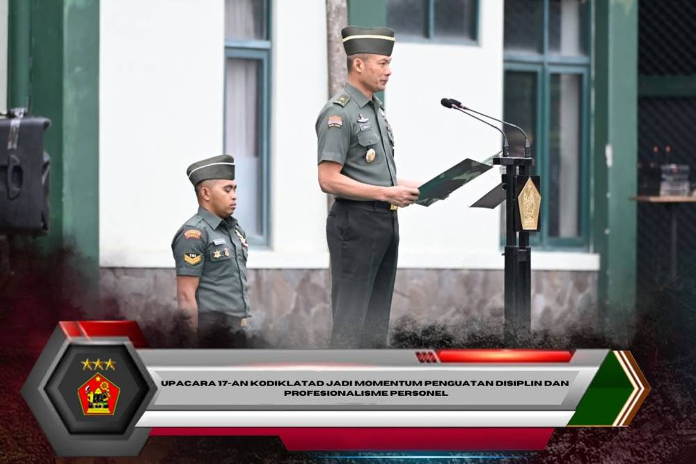 Upacara 17-an Kodiklatad Jadi Momentum Penguatan Disiplin dan Profesionalisme Personel