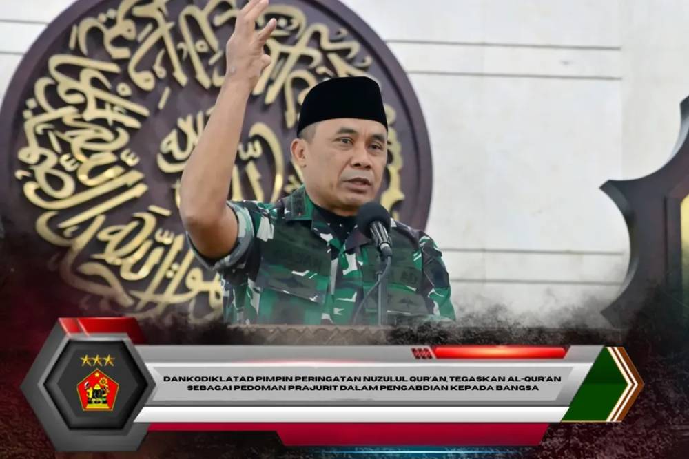 Dankodiklatad Pimpin Peringatan Nuzulul Qur’an, Tegaskan Al-Qur’an sebagai Pedoman Prajurit dalam Pengabdian kepada Bangsa