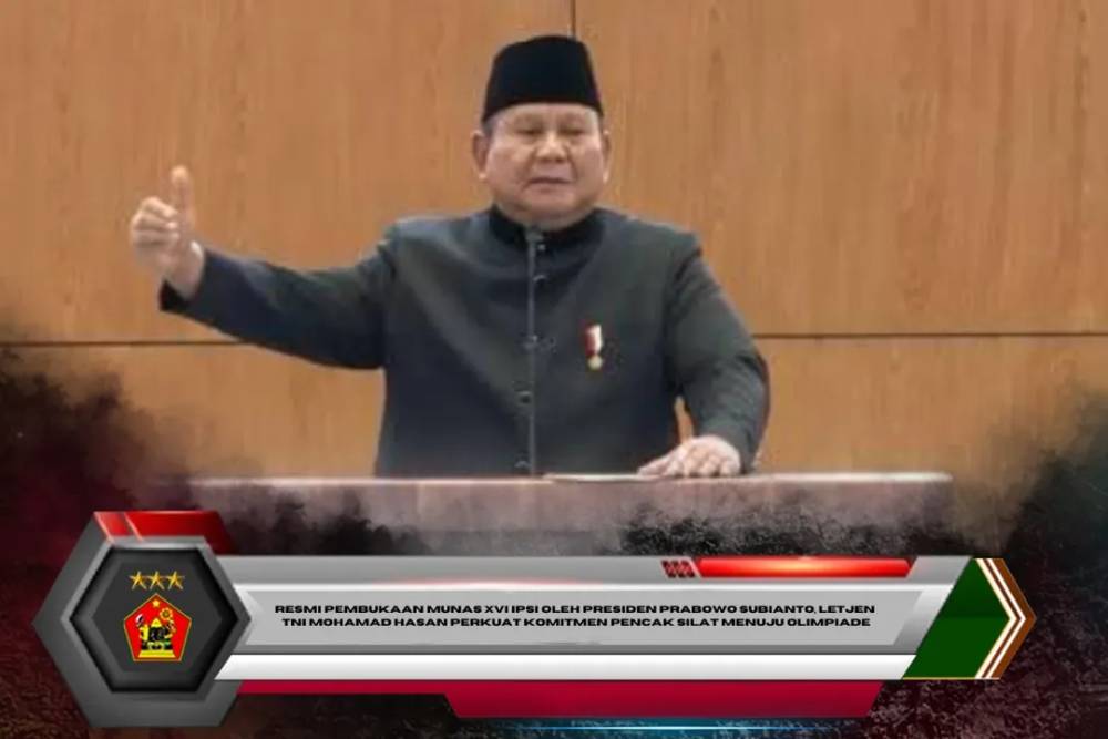 Resmi Pembukaan Munas XVI IPSI oleh Presiden Prabowo Subianto, Letjen TNI Mohamad Hasan Perkuat Komitmen Pencak Silat Menuju Olimpiade