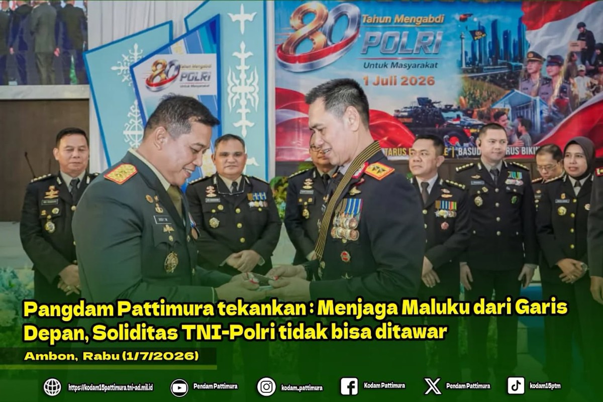 Pangdam Pattimura tekankan : Menjaga Maluku dari Garis Depan, Soliditas TNI-Polri tidak bisa ditawar