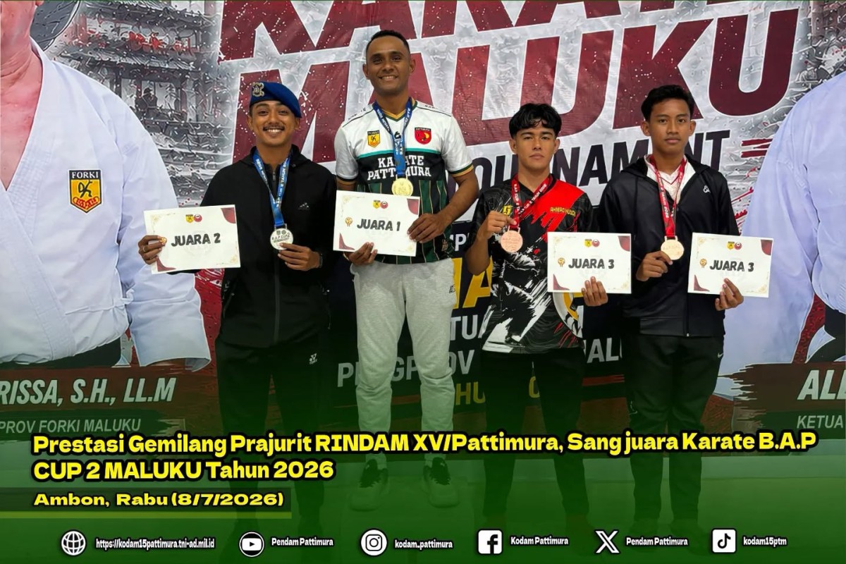 “Prestasi Gemilang Prajurit RINDAM XV/PTM ” Sang juara Karate B.A.P CUP 2 MALUKU Tahun 2026