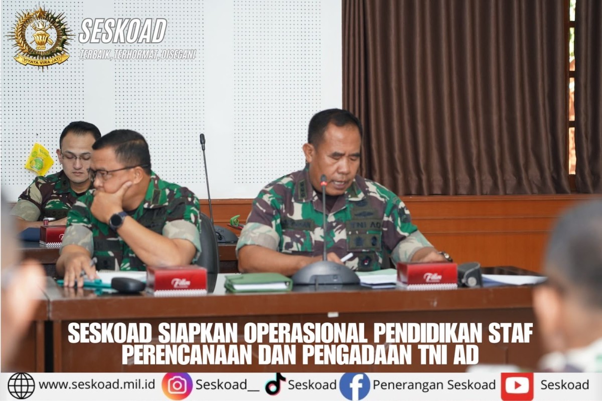 Seskoad Siapkan Operasional Pendidikan Staf Perencanaan dan Pengadaan TNI AD