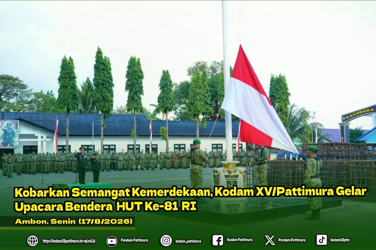 Kobarkan Semangat Kemerdekaan, Kodam XV/Pattimura Gelar Upacara Bendera HUT Ke-81 RI