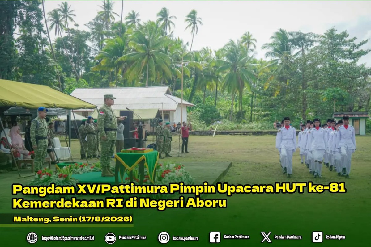 Pangdam XV/Pattimura Pimpin Upacara HUT ke-81 Kemerdekaan RI di Negeri Aboru