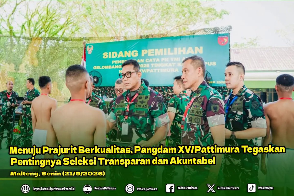 Menuju Prajurit Berkualitas, Pangdam XV/Pattimura Tegaskan Pentingnya Seleksi Transparan dan Akuntabel